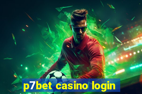 p7bet casino login